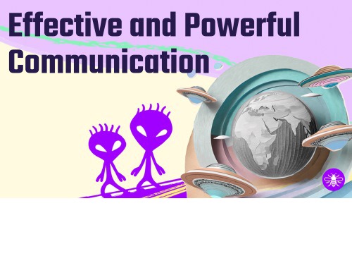 Effective and Powerful Communication